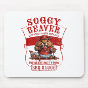 Tapis De Souris Bbq Soggy Beaver Drôle Si Ce N'Est Pas Tout Sur Vo
