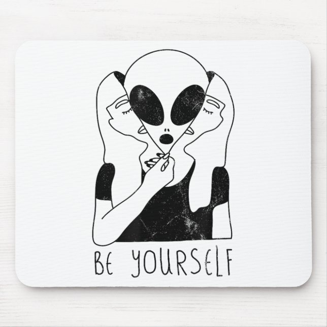 Tapis De Souris Be Yourself - Funny Alien Motivational S  (Devant)