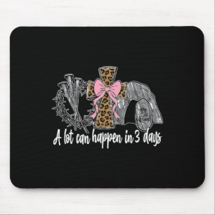 Tapis De Souris Beaucoup De Choses Peuvent Se Produire En 3 Jours