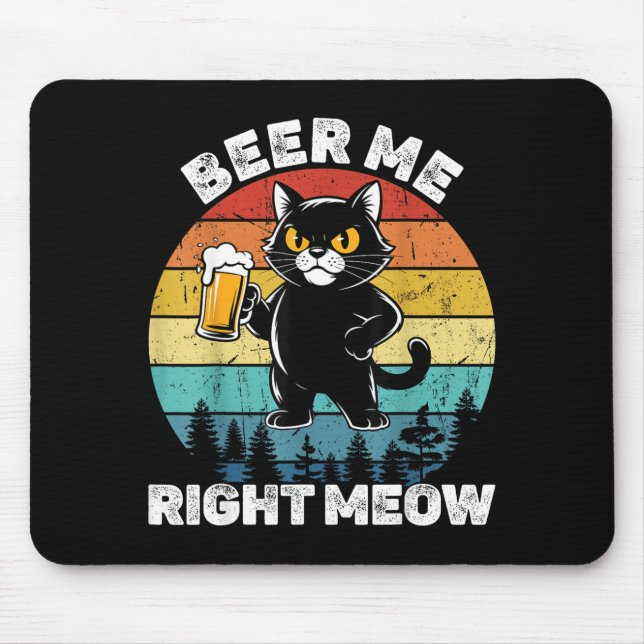 Tapis De Souris Beer Me Right Meow Funny Cat Drinking Humor  (Devant)
