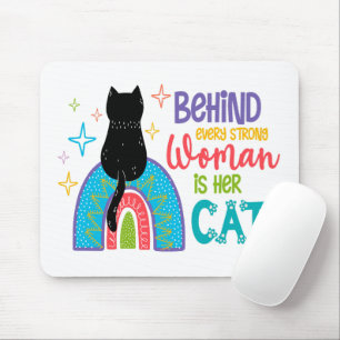 Tapis De Souris Behind Every Strong Woman Is Her Cat