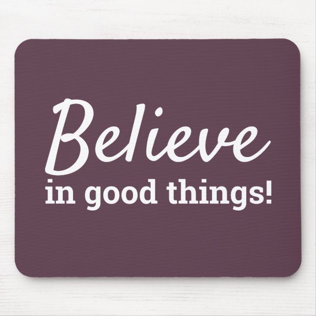 Tapis De Souris Believe in Good Things Quote Cassis Purple & White (Devant)