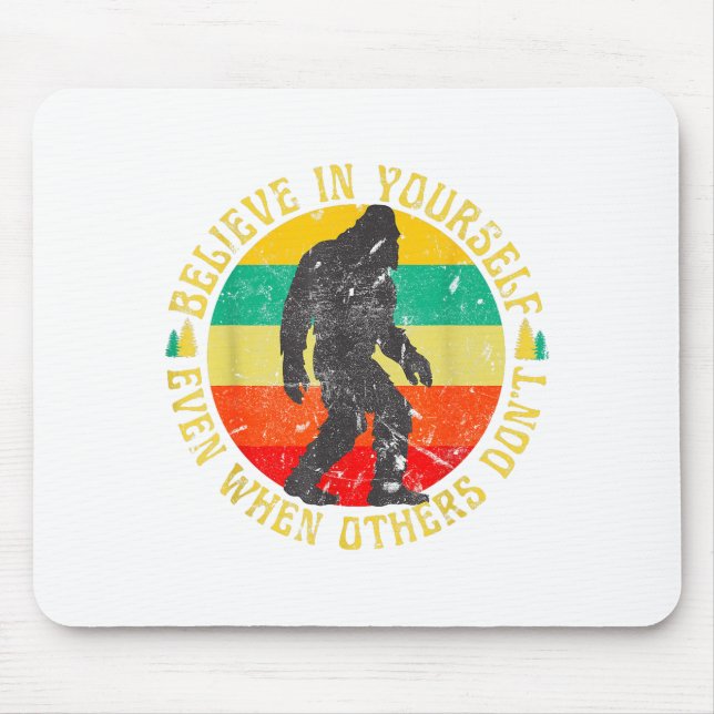 Tapis De Souris Believe In Yourself Sasquatch Funny Motivational B (Devant)
