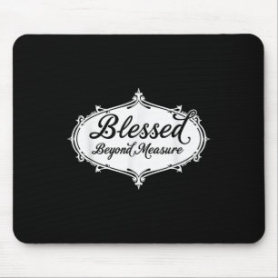 Tapis De Souris Béni au-delà de la mesure Jésus Dieu chrétien