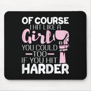 Tapis De Souris Bien Sûr, J'Ai Frappé Comme Une Fille - Boxing Kic