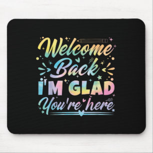 Tapis De Souris Bienvenue de retour Je suis heureux que vous soyez