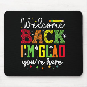 Tapis De Souris Bienvenue Retour Je suis heureux que vous soyez ic