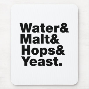 Tapis De Souris Bière = Eau & Malt & Hops & Yeast.