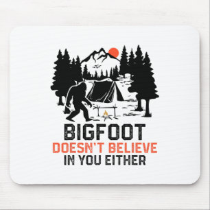 Tapis De Souris Bigfoot Camping Drôle Bigfoot Ne Croit Pas En Toi