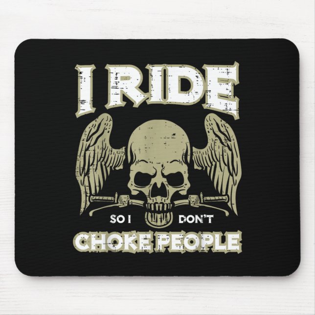 Tapis De Souris Biker Ride So I Dont Choke People Funny Motorcycle (Devant)