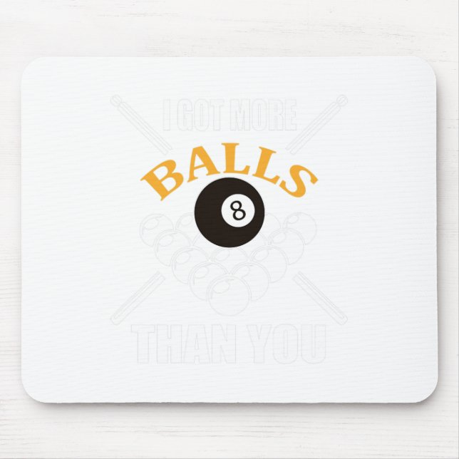 Tapis De Souris Billard Drôle J'Ai Plus Que Toi (Devant)
