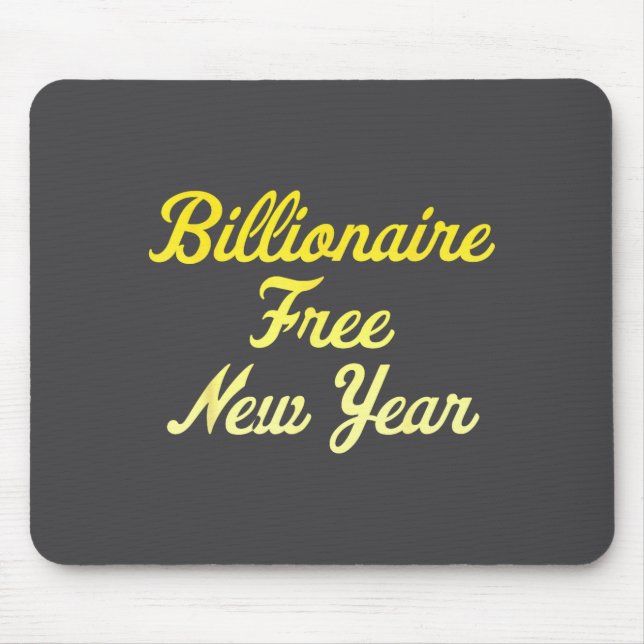 Tapis De Souris Billionaire , New Year, Hapness, Simple Joys  (Devant)