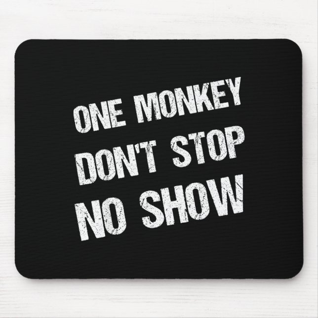 Tapis De Souris Black History Month Phrases One Monkey Don't Stop  (Devant)