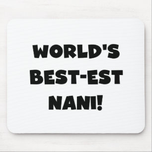 Tapis De Souris Black Text World's Best Nani T-shirts et cadeaux
