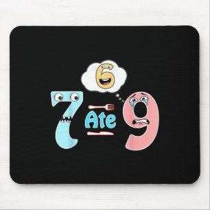 Tapis De Souris Blague de maths drôle 7 a mangé 9 Mignon 67 Meme É