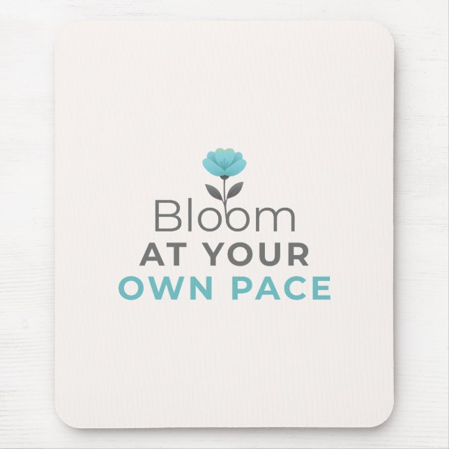 Tapis De Souris Bloom at Your Own Pace Minimal Motivational Mouse  (Devant)