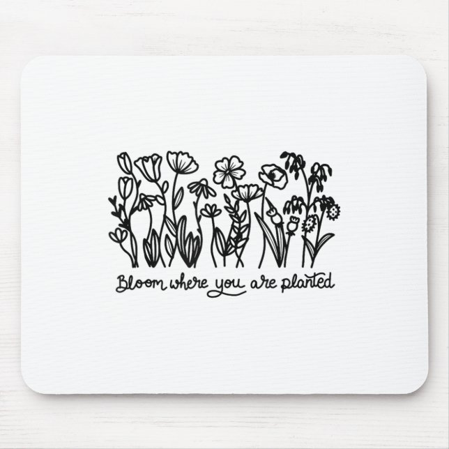 Tapis De Souris Bloom Where You Are Planted, Botanical, Insrationa (Devant)