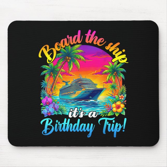 Tapis De Souris Board The Ship It's A Birthday Trip Matching Birth (Devant)