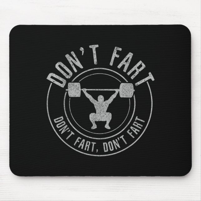 Tapis De Souris Bodybuilding Weightlifting Wer Lifting Don't Fart  (Devant)
