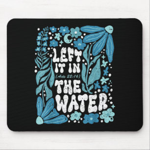 Tapis De Souris Boho l'a laissé dans le baptême d'eau chrétien bap