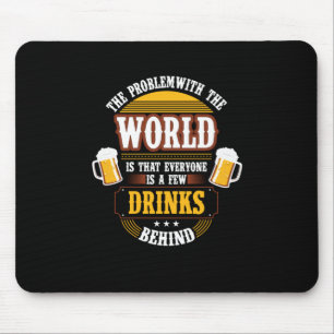 Tapis De Souris Boire de la bière Tout le monde est un peu de bois