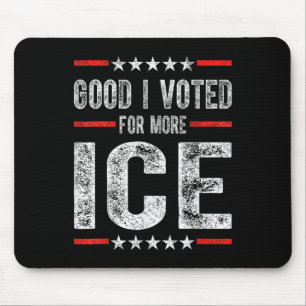Tapis De Souris Bon J'Ai Voté Pour Plus De Glace Patriotique 1