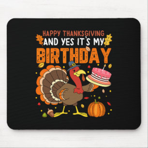 Tapis De Souris Bon thanksgiving Et oui c'est mon anniversaire Gar