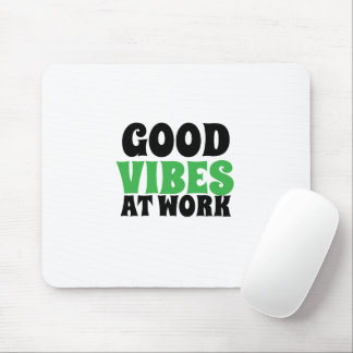 TAPIS DE SOURIS BONNES VIBRATIONS AU TRAVAIL