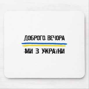 Tapis De Souris Bonsoir Nous Venons D'Ukraine En Langue Ukrainienn