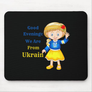 Tapis De Souris Bonsoir Nous Venons D'Ukraine - Populaire Ukrainie