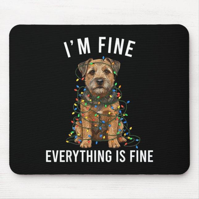 Tapis De Souris Border Terrier Christmas I'm Fine Everything Is Fi (Devant)
