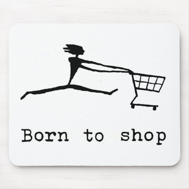 Tapis De Souris Born to shop (Devant)