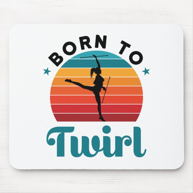 Tapis De Souris Born to Twirl Cute Baton Twirler (Devant)