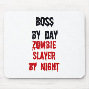 Tapis De Souris Boss By Day Zombie Slayer By Night