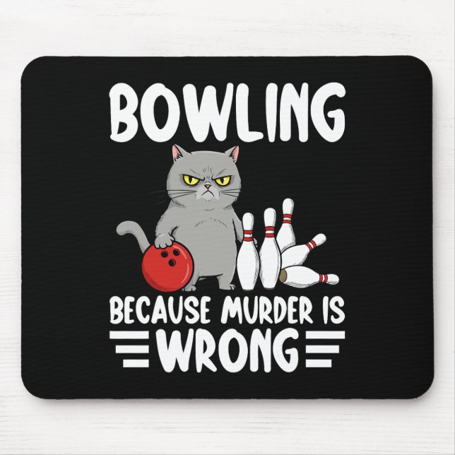 Tapis De Souris Bowling Parce que le meurtre est faux Funny Cat 1  (Devant)