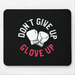 Tapis De Souris Boxe amusante de kickboxing Ne pas abandonner Gant