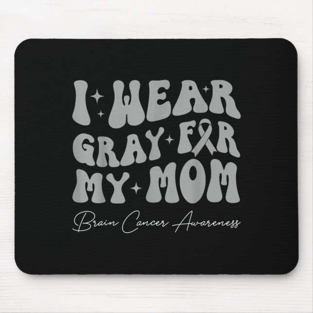Tapis De Souris Brain tumor awareness wear gray for mom strong (Devant)