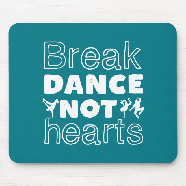 Tapis De Souris Break Dance Not Hearts Funny Breakdancing Dancer (Devant)