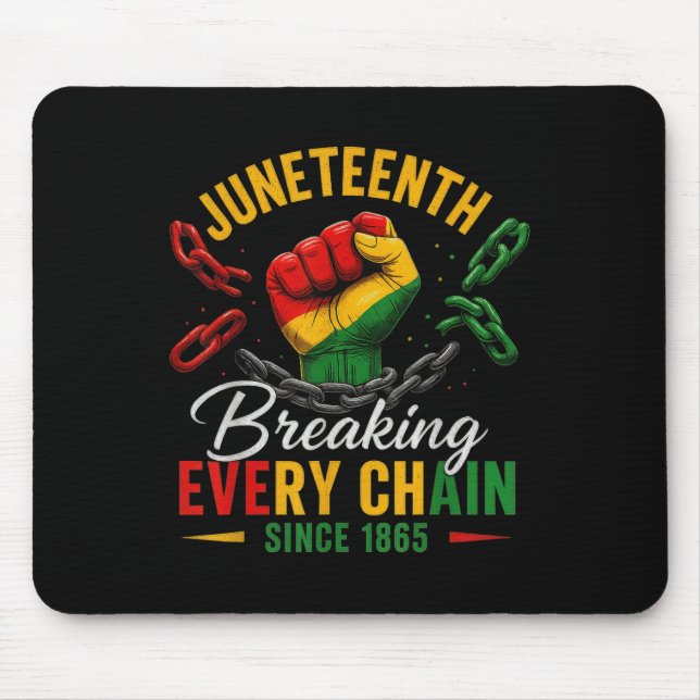Tapis De Souris Breaking Every Chain Since 1865 Women Men Juneteen (Devant)
