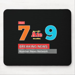 Tapis De Souris Breaking News 7 a mangé 9 Blague de maths drôle 67