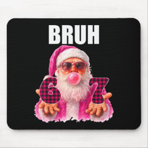 Tapis De Souris Bruh 67 Père Noël Bubble Gum Six Sept Mème Noël