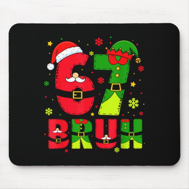 Tapis De Souris Bruh 67 Six Seven 6 7 Meme Christmas Funny Boy Gir (Devant)