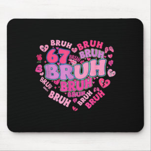 Tapis De Souris Bruh 67 Six Seven 6 7 Mème Saint-Valentin Groovy F
