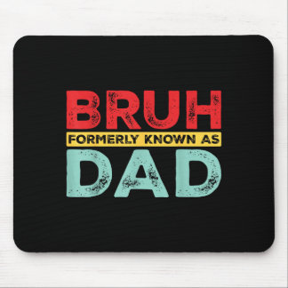 Tapis De Souris Bruh Anciennement Connu Comme Papa Pour Les Hommes