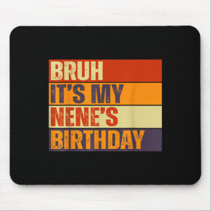 Tapis De Souris Bruh c'est l'anniversaire de ma nene anniversaire 