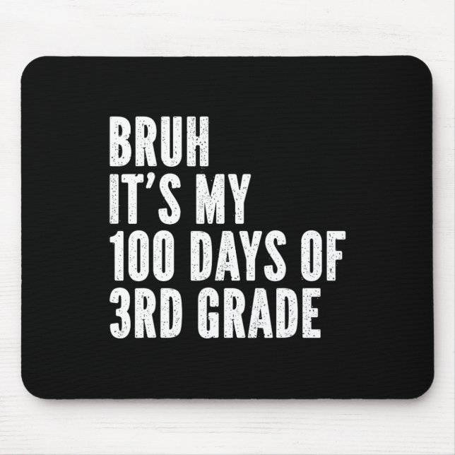 Tapis De Souris Bruh C'Est Mes 100 Jours De 3E Année Enseignant 10 (Devant)
