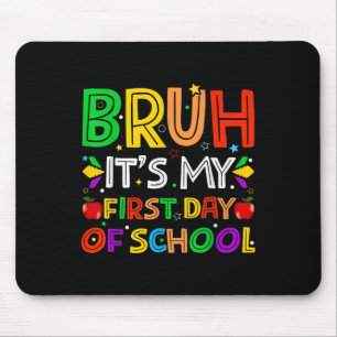Tapis De Souris Bruh C'est Mes Premiers Jours D'école Drôles D'ens