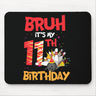 Tapis De Souris Bruh C'est mon 11e anniversaire garçon 11 ans Bowl