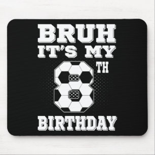 Tapis De Souris Bruh C'est mon 8ème anniversaire Enfants de footba