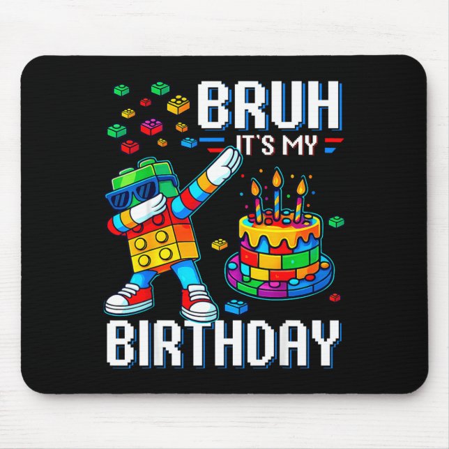Tapis De Souris Bruh C'est Mon Anniversaire Maître Constructeur Da (Devant)
